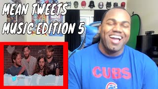 Mean Tweets Music Edition 5 REACTION