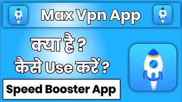 Max Vpn App Kaise Use Kare !! How To Use Max Vpn App !! Max Vpn Speed Booster App