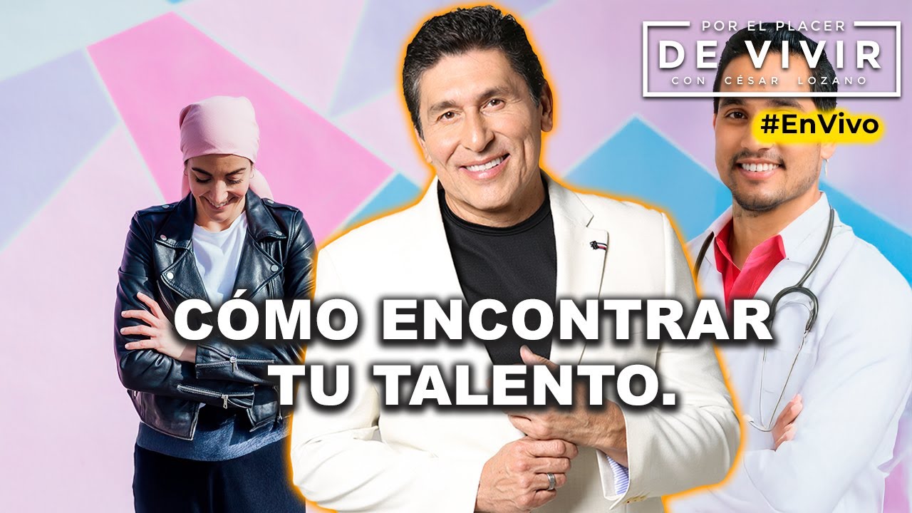 Técnicas para descubrir tu talento oculto | Por el Placer de Vivir con César Lozano.