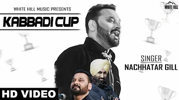 New Punjabi Songs 2018 - Kabaddi Cup (Full Video) Nachhatar Gill ft Rupin Kahlon -  White Hill Music
