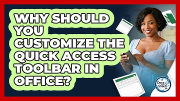 Why Should You Customize The Quick Access Toolbar In Office? - Docs and Sheets Pro