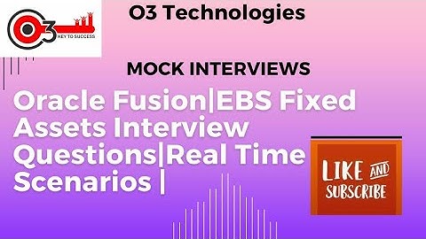Oracle Fusion|EBS Fixed Assets Interview Questions|Real Time Scenarios |Mock Interviews