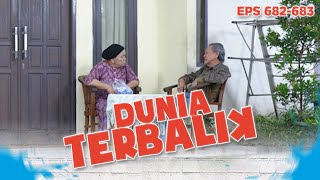 Kata Mak Suha Dadang Bener Rawat Deby Tapi Cuman Kikir | DUNIA TERBALIK | EPS 682-683 PART 5