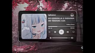 DJ GODZILLA X DI DUNIA INI