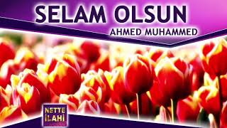 Selam Olsun İlahisi I  Ahmed Muhammed I Nette İlahi Resimi