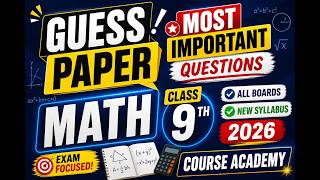 Class 9 Math Guess Paper 2026 | Lahore Board | Important Questions | New Syllabus | Course Academy