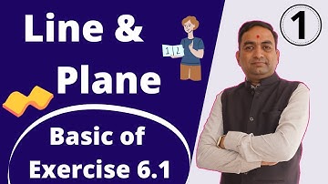 Lines and Planes Class 12th Basic of Exercise 6.1