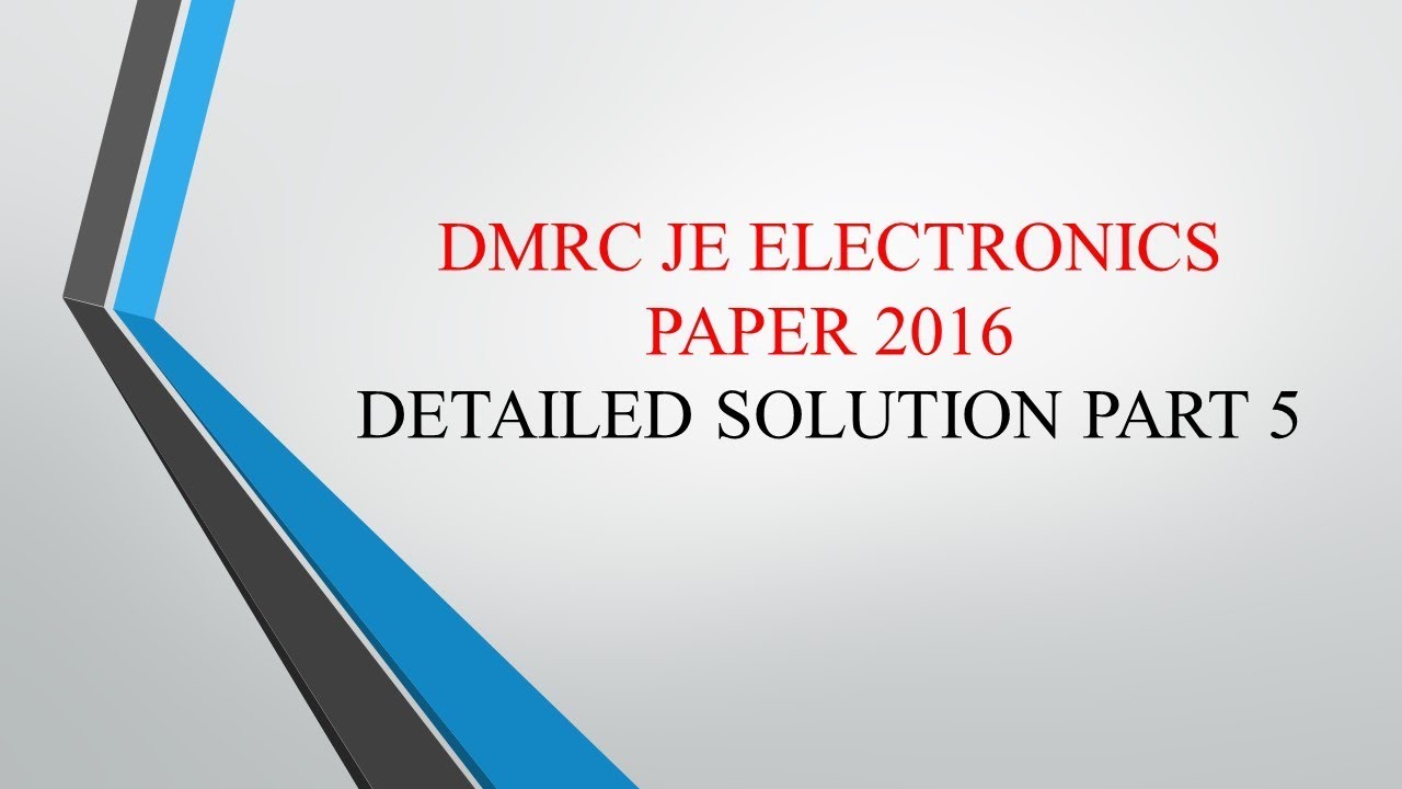 DMRC JE ELECTRONICS Paper Solution 2016 PART 5