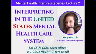 Interpreting in the Mental Health Care System in the USA: Lecture Two