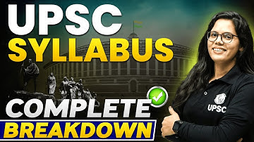 UPSC Syllabus Complete Breakdown | Must Watch this Session!