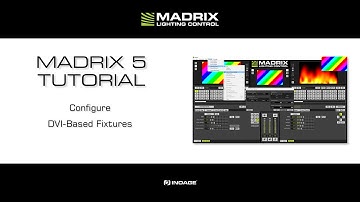 MADRIX 5 Tutorial - Configure DVI-Based Fixtures