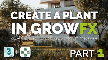 PLANT MODELING IN GROW FX 2.0 FOR 3DS MAX