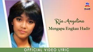 Ria Angelina - Mengapa Engkau Hadir (Official Lyric Video)