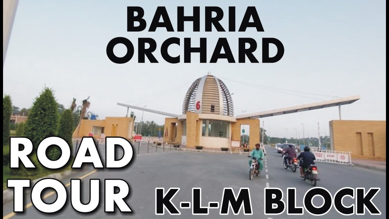 Bahria Orchard Gate No-6 K-L-M Block Road Tour #casaestatedev # ...