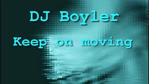 DJ Boyler - Keep on moving