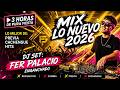 MIX LO NUEVO 2026 | Enganchado | Fer Palacio Set En Vivo | DJ Party Set