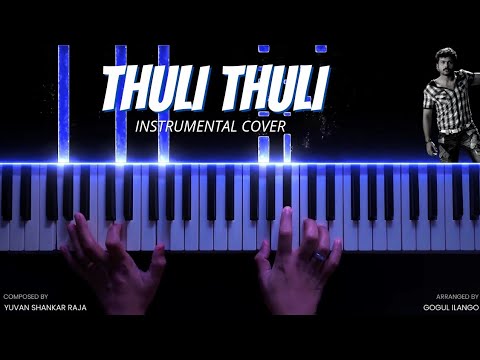 Thuli Thuli Piano Cover  Paiya  Yuvan Shankar Raja  Gogul Ilango