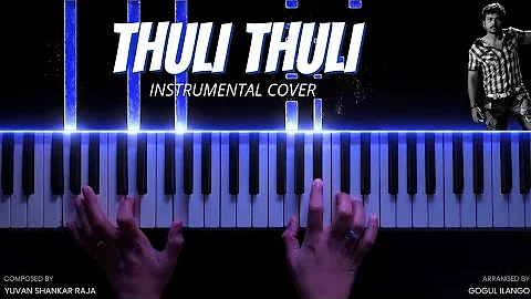 Thuli Thuli Piano Cover | Paiya | Yuvan Shankar Raja | Gogul Ilango