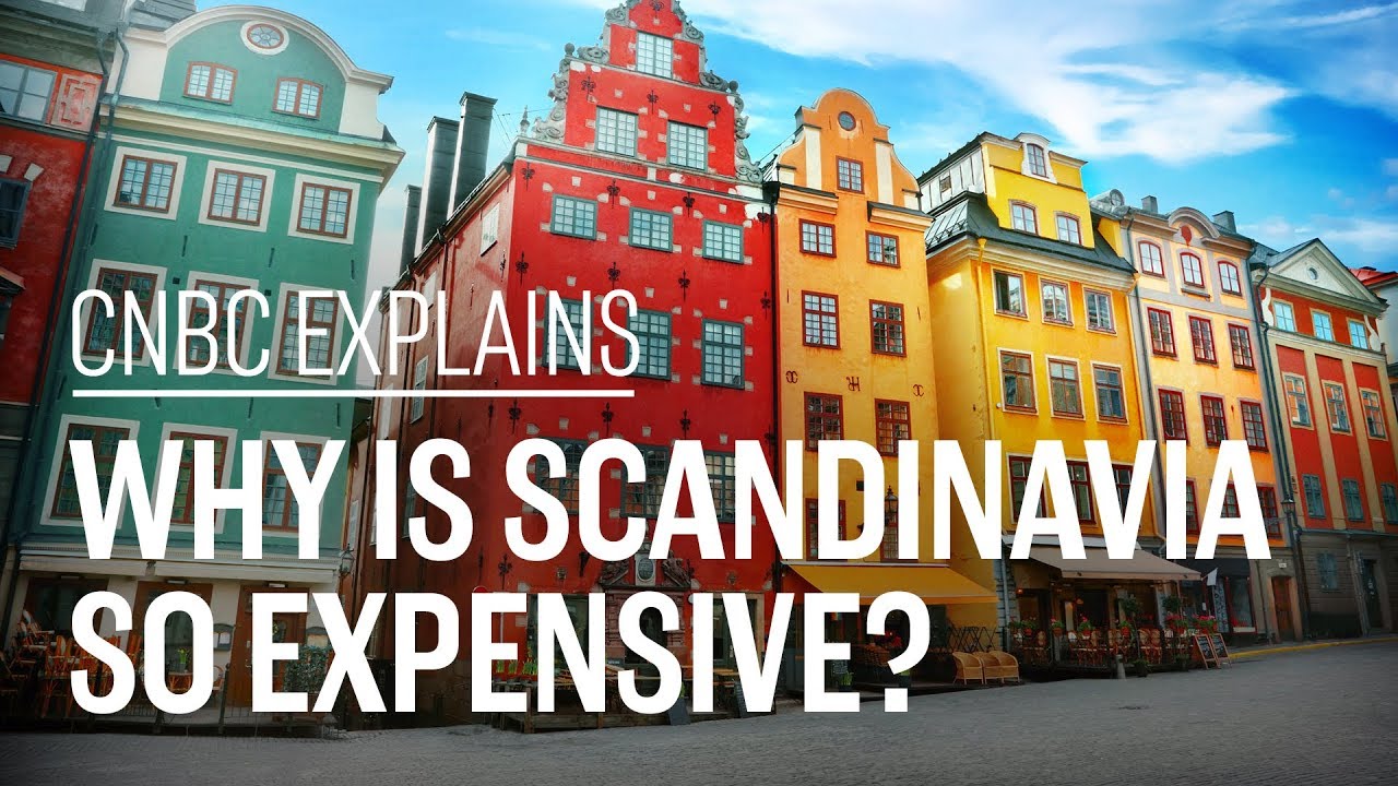 Why is Scandinavia so expensive  CNBC Explains