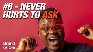 #6 - Never hurts to ask
