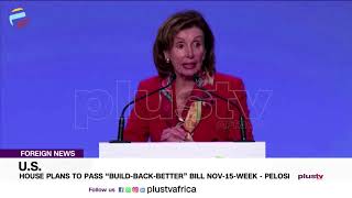 U.S: House Plans To Pass “Build Back Better” Bill Nov 15 Week – Pelosi | FOREIGN