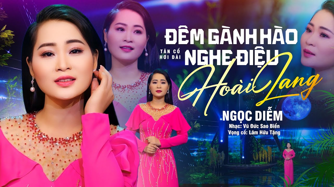 Giọng Ca Tân Cổ 2024 Êm Dịu Ru Ngủ Lòng Người Nghe | Đêm Gành Hào Nghe Điệu Hoài Lang - Ngọc Diễm