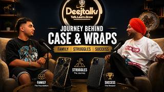 Journey Behind Case & Wraps | Family, Struggles & Success