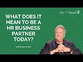 WHAT DOES IT MEAN TO BE A HR BUSINESS PARTNER TODAY? Bitesized Learning with Dave Ulrich