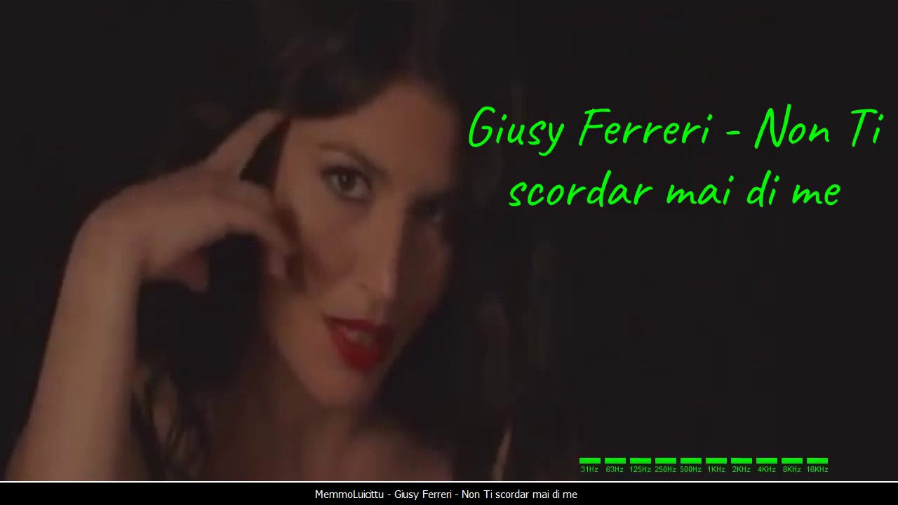 Giusy Ferreri Non TI scordar mai di me YouTube Giusy Ferreri Non TI scordar mai di me YouTube