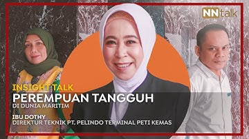 IBU DOTHY - DIREKTUR TEKNIK PT. PELINDO TERMINAL PETI KEMAS - EP-82