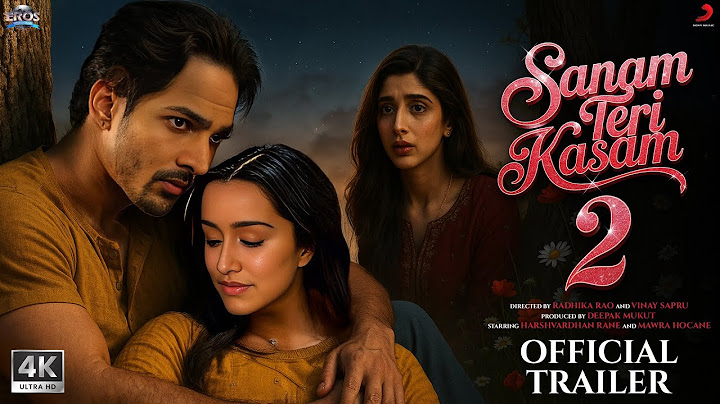 SANAM TERI KASAM 2 - Trailer | Harshvardhan Rane | Shraddha Kapoor | Mawra Hocane | New Movies 2025