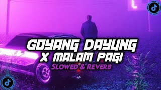 DJ GOYANG DAYUNG X MALAM PAGI MAMAN FVNDY REMIX ( SLOWED \u0026 REVERB ) VIRAL TIKTOK 🎧