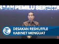 Jokowi Didesak Segera Bersikap soal Isu Reshuffle, tak Perlu Ada Teka-teki Solid Tidaknya Pemerintah