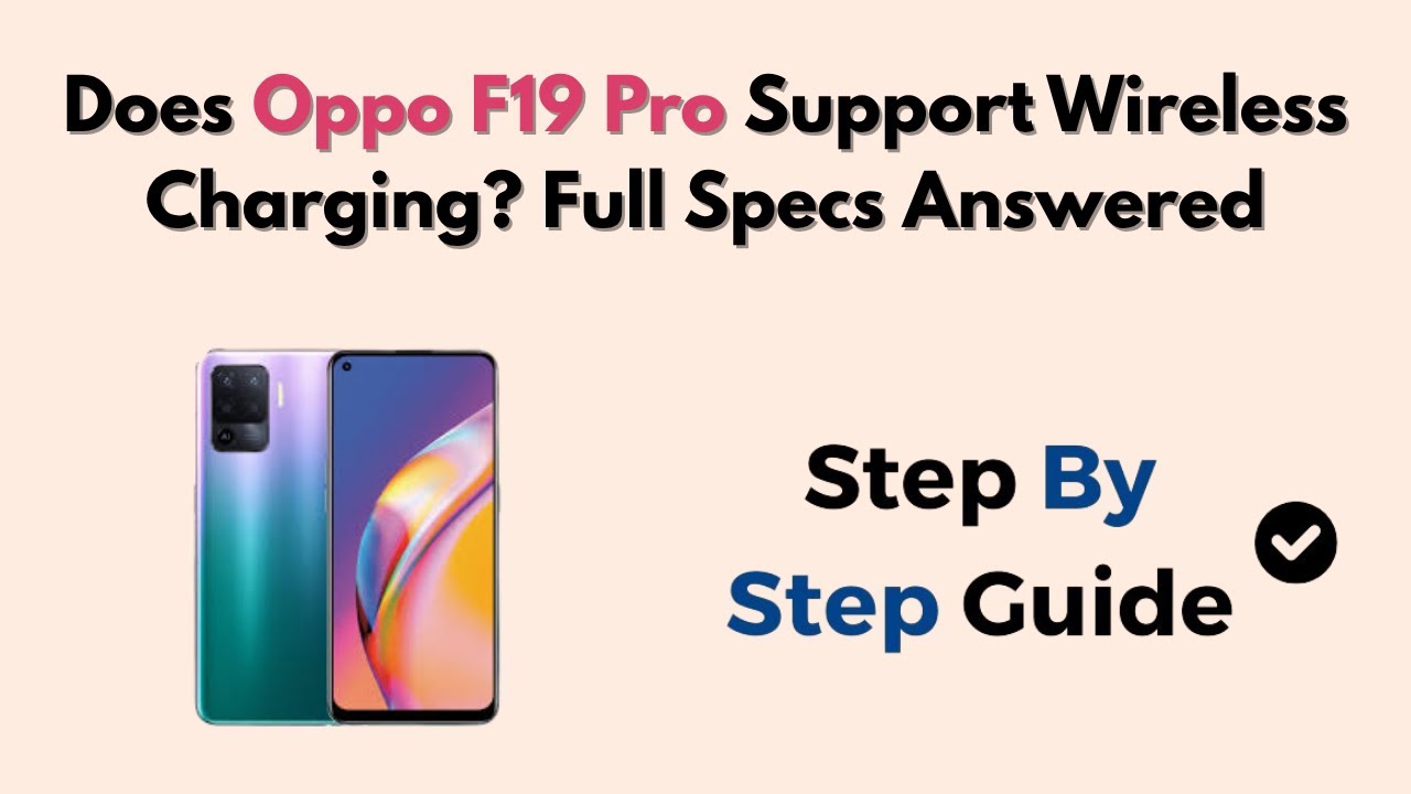 Does Oppo F19 Pro Support Wireless Charging? Full Specs Answered