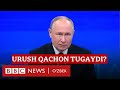 Путин: Украина уруши Россия ўз мақсадига эришганида тугайди - BBC News O&#39;zbek