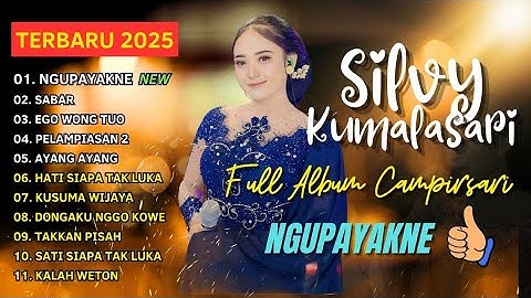 TANPA IKLAN | NGUPAYAKNE - SABAR | SILVY KUMALASARI | CAMPURSARI FULL ALBUM TERBARU 2025
