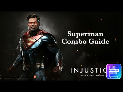 Injustice 2 - Superman Combo Guide