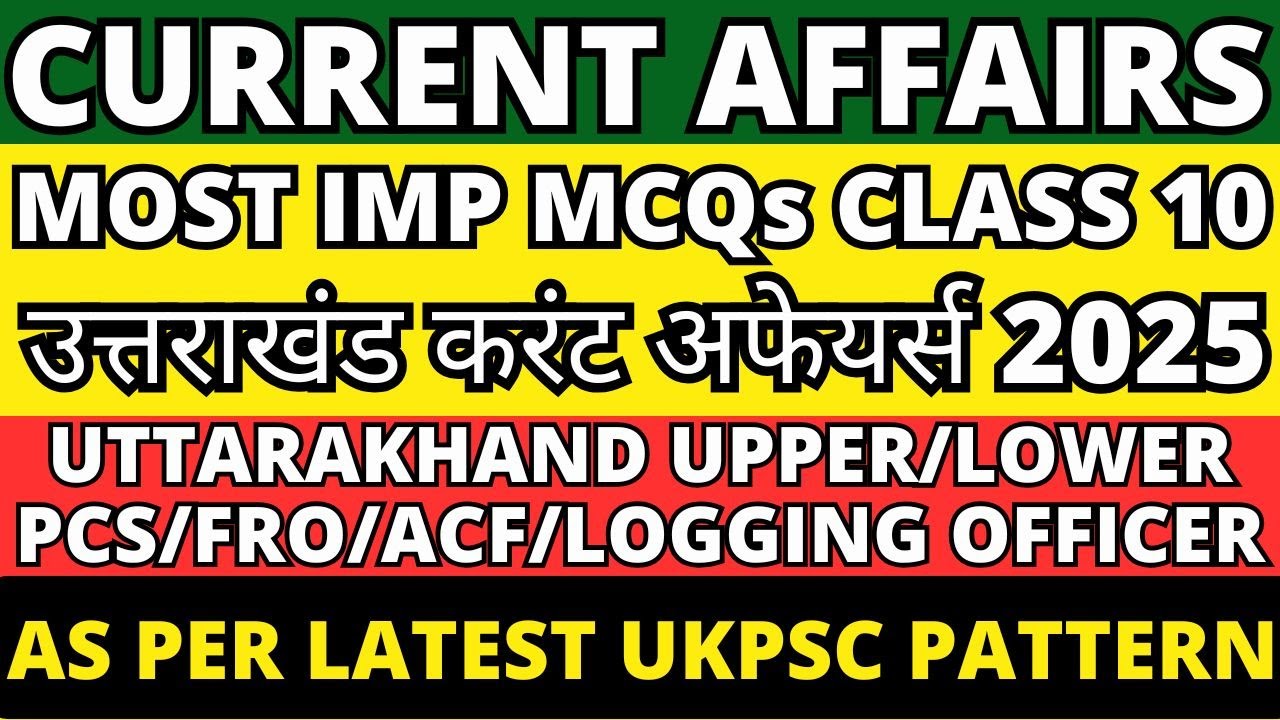 Uttarakhand PCS 2025 Current Affairs Most Important MCQs Class 10 # ...