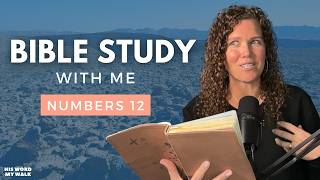 Numbers 12 | Why Miriam & Aaron Turned Against Moses! [Bible Study WITH Me]