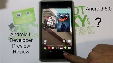 Android L Developer Preview Review on a Nexus 7