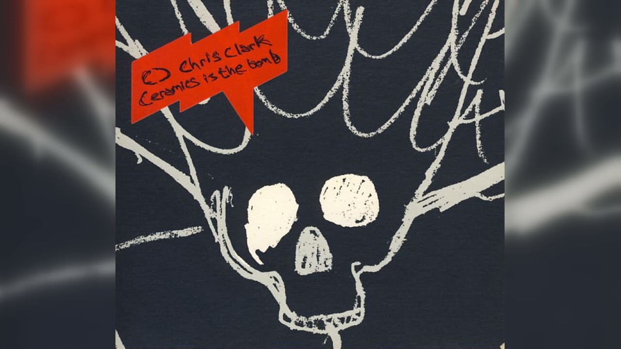 Chris Clark - Ceramics Is The Bomb (Leftfield, Abstract, IDM) (2003)