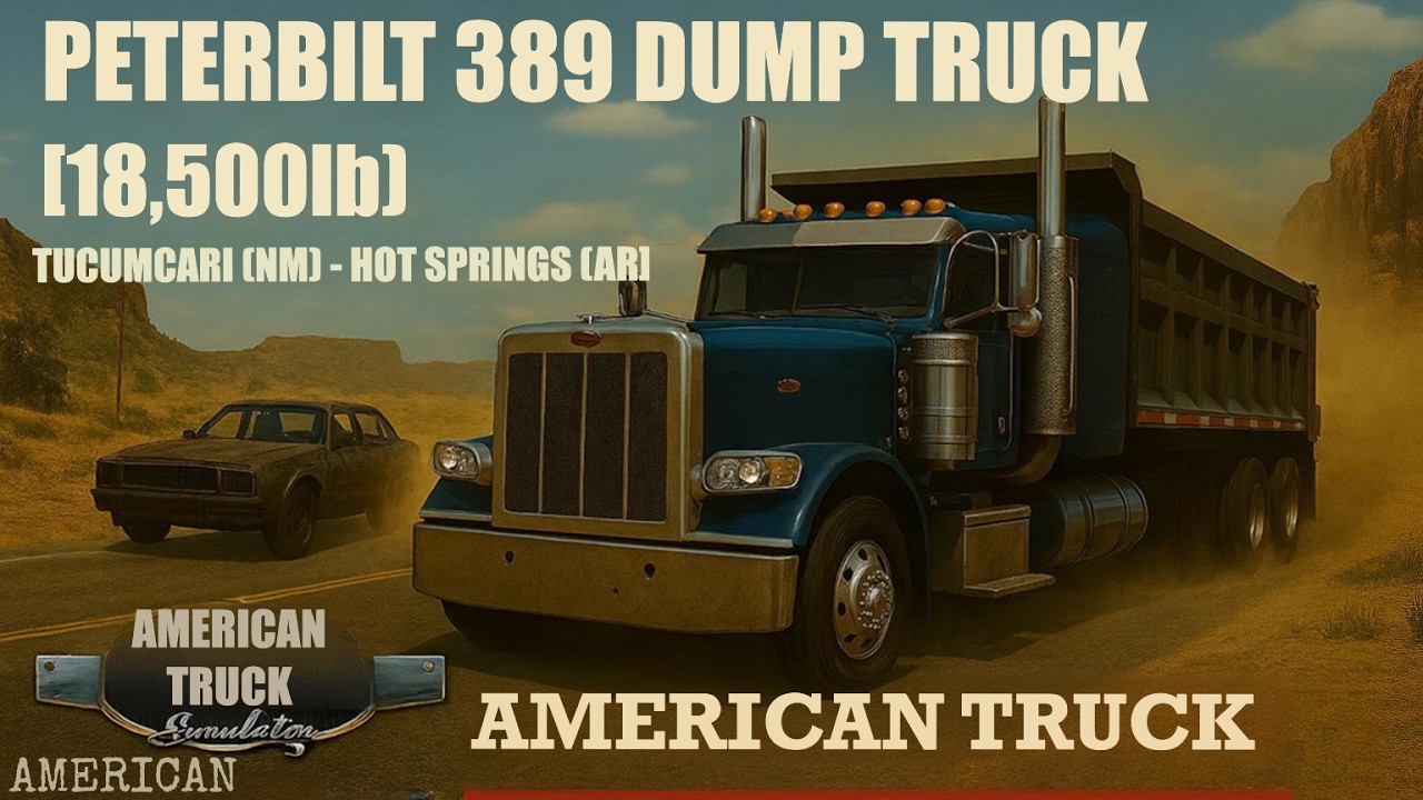 PETERBILT 389 Dump Track 18,500lb Tucumcari (MN)- Hot Springs (AR) American Truck Simulator