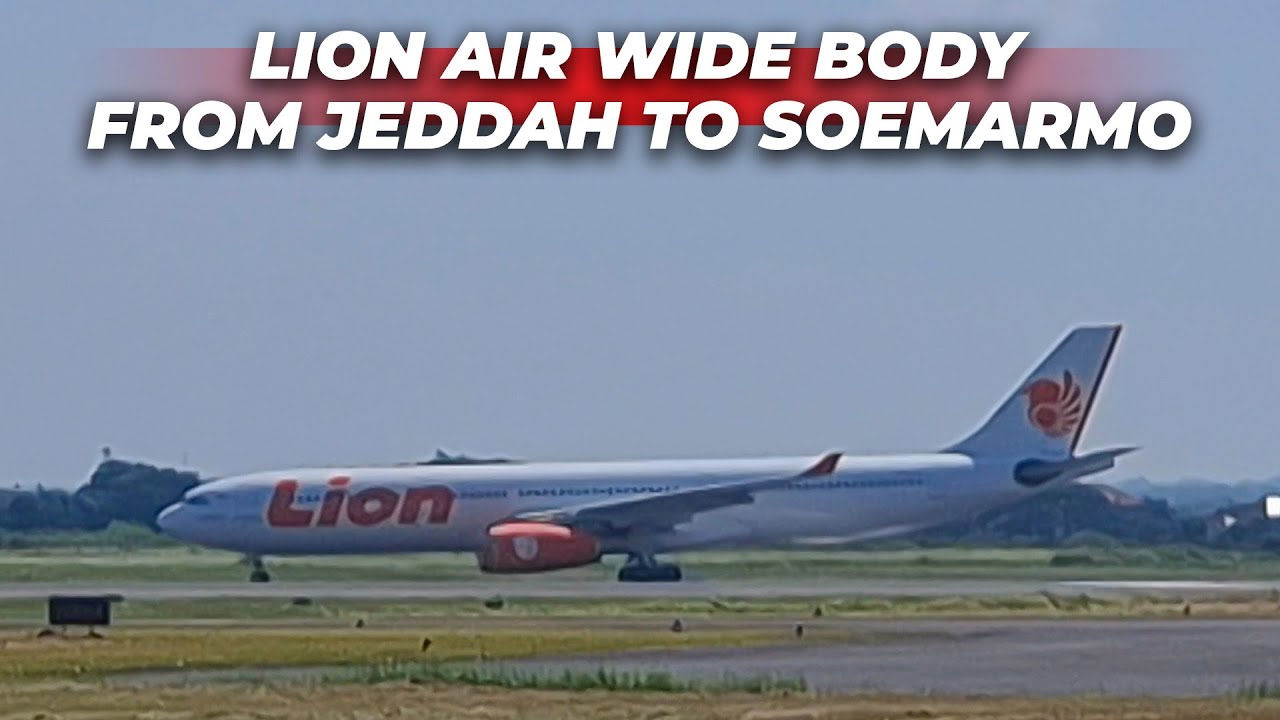 LION AIR A330 WIDE BODY | Pesawat Lion Air A330 landing membawa Jamaah Umroh pulang ke Solo