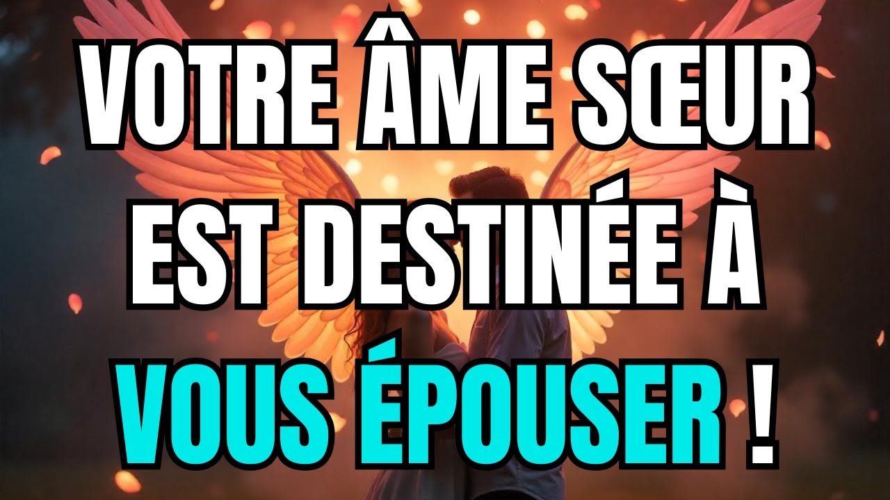 Les anges disent que Votre âme sœur est destinée à vous épouser !