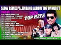 Slow Remix Palembang Album Top Hits Dangdut 2024 - Audio Bening Bass Empuk - Gadis Malaysia