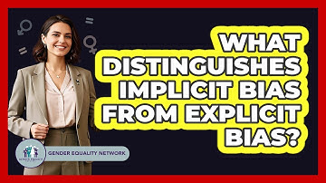 What Distinguishes Implicit Bias From Explicit Bias?