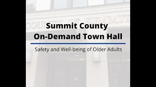 Safety & Well-being of Older Adults (Summit County On-Demand Town Hall)