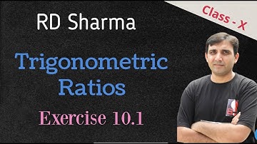 (L3)Trigonometric Ratios: Chapter 10 RD Sharma Class10  Exercise 10.1 by Ashish Bajpai