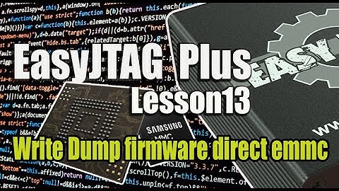 EasyJTAG plus Lesson13 How to write dump firmware direct emmc