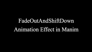 Manim Example | FadeOutAndShiftDown Animation Effect